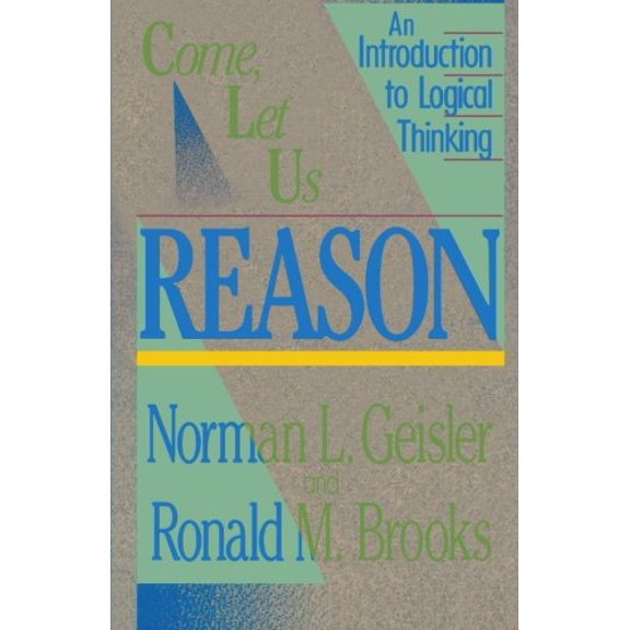 Pre-Owned Come, Let Us Reason: An Introduction to Logical Thinking (Paperback) 0801038367 9780801038365