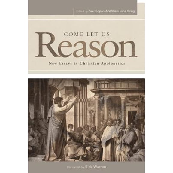 Pre-Owned Come Let Us Reason: New Essays in Christian Apologetics (Paperback) 1433672200 9781433672200