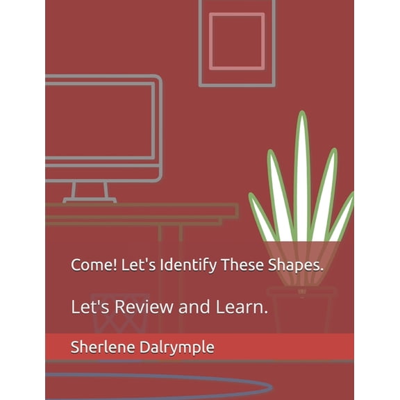 Come! Let's Identify These Shapes.: Let's Review and Learn. (Paperback)