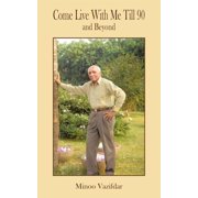 Come Live with Me Till 90 And Beyond, Paperback