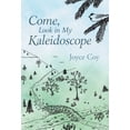 thumbnail image 1 of Come, Look in My Kaleidoscope Joyce Coy (Hardcover), 1 of 1