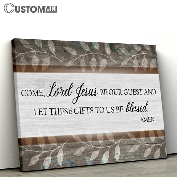 Come Lord Jesus Be Our Guest Canvas Framed Wall Art Decor, Bible Verse Scripture Print, Inspirational Religious Wall Decor Gift