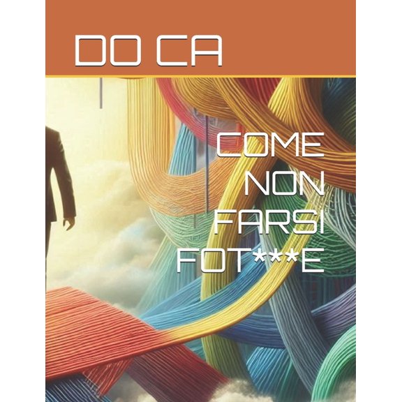 Come Non Farsi Fot***e, (Paperback)