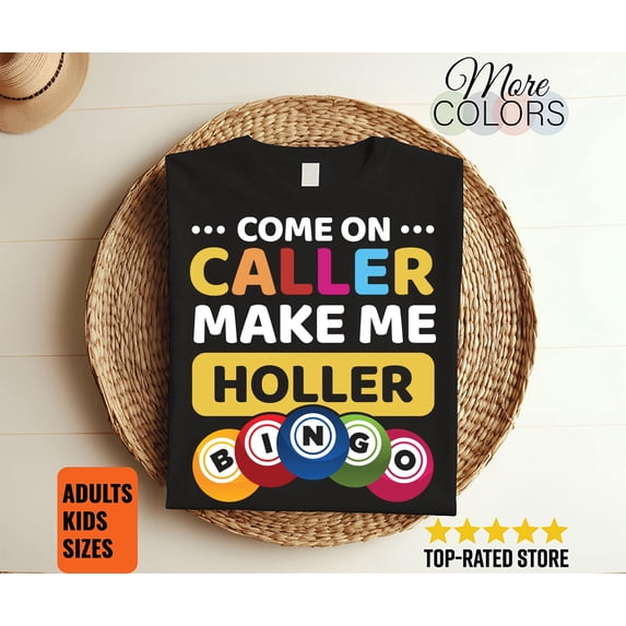 Bing Call R Come On Caller Make Me Holler Funny Bingo Game Lover Lucky Player T ...