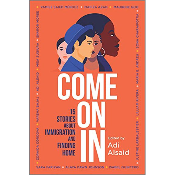 Pre-Owned Come on in: 15 Stories about Immigration and Finding Home (Paperback) 1335424369 9781335424365