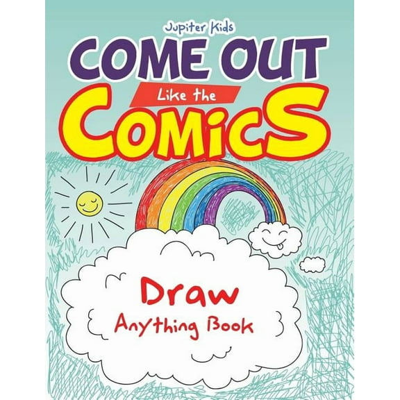 Come Out Like the Comics: Draw Anything Book (Paperback)