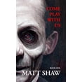 thumbnail image 1 of Come Play with Us: An Extreme Horror Collection (Book 1), (Paperback), 1 of 1