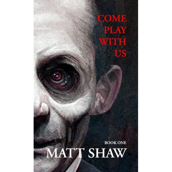 Come Play with Us: An Extreme Horror Collection (Book 1), (Paperback)