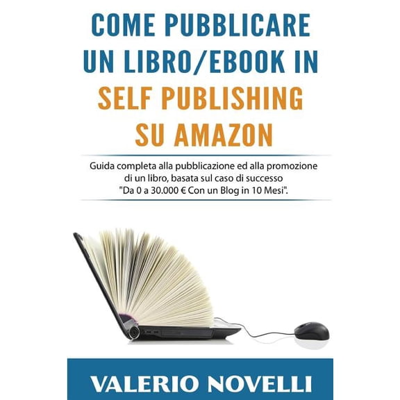 Come Pubblicare un Libro o eBook in Self Publishing su Amazon (Paperback)