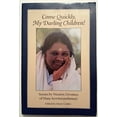 thumbnail image 1 of Pre-Owned Come Quickly, My Darling Children: Stories by Western Devotees of Mata Amritanandamayi Paperback, 1 of 1