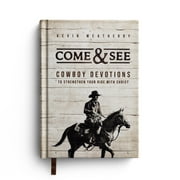 Come & See Cowboy Devotions to Strengthen Your Ride with Christ Hardcover