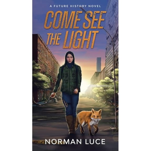 Pre-Owned Come See The Light: A Future History Novel, (Paperback)