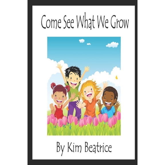 Come See What We Grow, (Paperback)