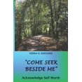 thumbnail image 1 of "Come Seek Beside Me": Acknowledge Self Worth, (Paperback), 1 of 1