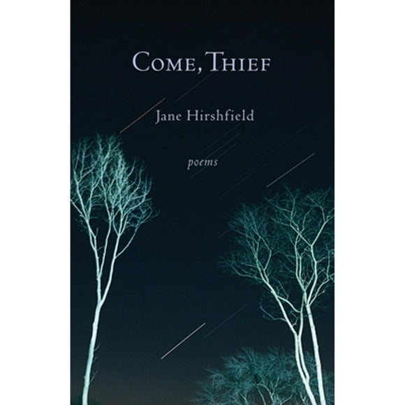 Pre-Owned Come, Thief (Paperback 9780375712074) by Jane Hirshfield
