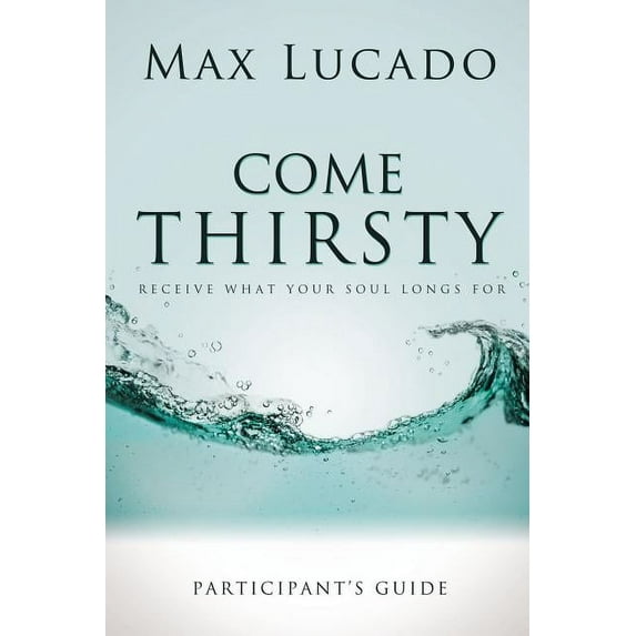 Come Thirsty Bible Study Participant's Guide, (Paperback)