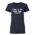 thumbnail image 1 of Come To The Dark Side We Have Cookies Sarcastic Novelty Gift Idea Adult Humor Funny Women's Casual Tees, 1 of 3