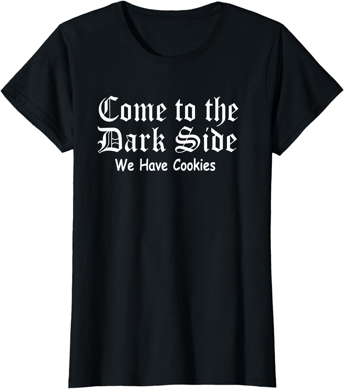 Come To The Dark Side We Have Cookies TShirt Funny Tshirts Come To The Dark Side We Have Cookies TShirt Funny Tshirts