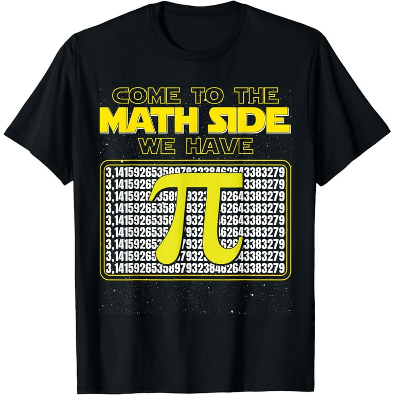 Pi Day - Come To The Math Side We Have Pi Funny T-Shirt Pi Day - Come To The Math Side We Have Pi Funny T-Shirt