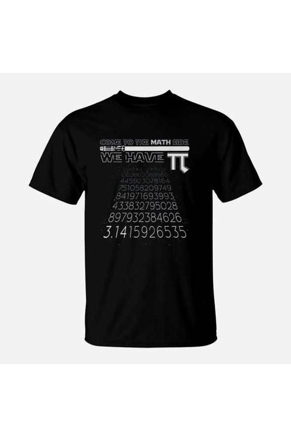 Come To The Math Side We Have Pi Funny Mathematics Geek Nerd TShirt
