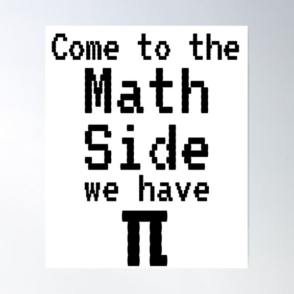 Come To The Math Side We Have Pi Math Joke Poster Wall Art, Modern Wall Decor For Living Room Bedroom, 12x18 UNFRAMED