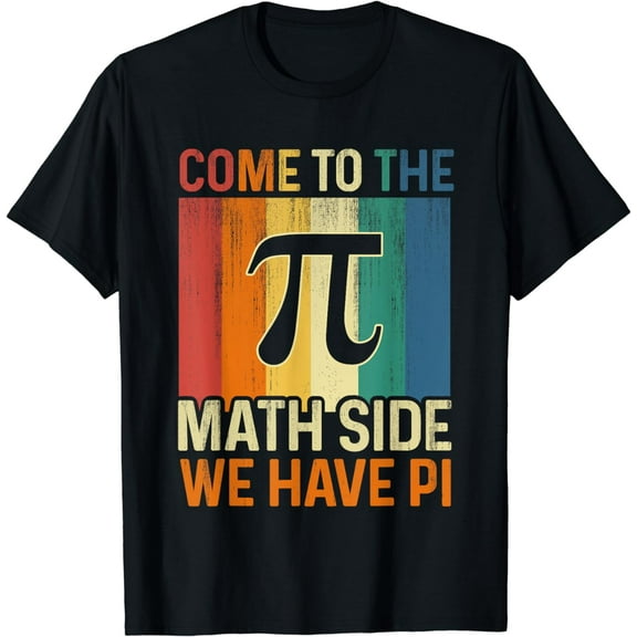 Come To The Math Side We Have Pi Math Pi Day Teacher Kids T-Shirt