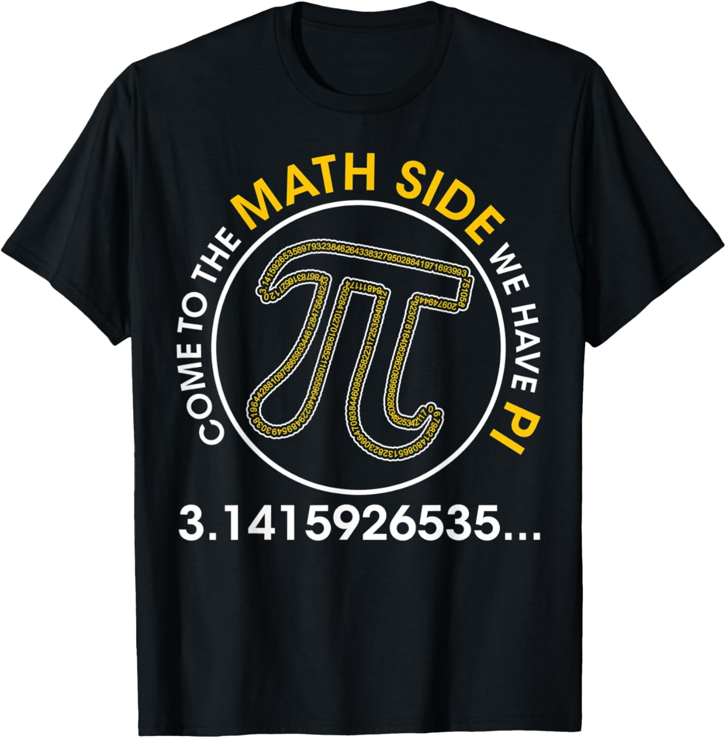 Come To The Math Side We Have Pi Number 3 14 Teacher Student T Shirt Come to the math side we have pi number 3 14 teacher student t shirt