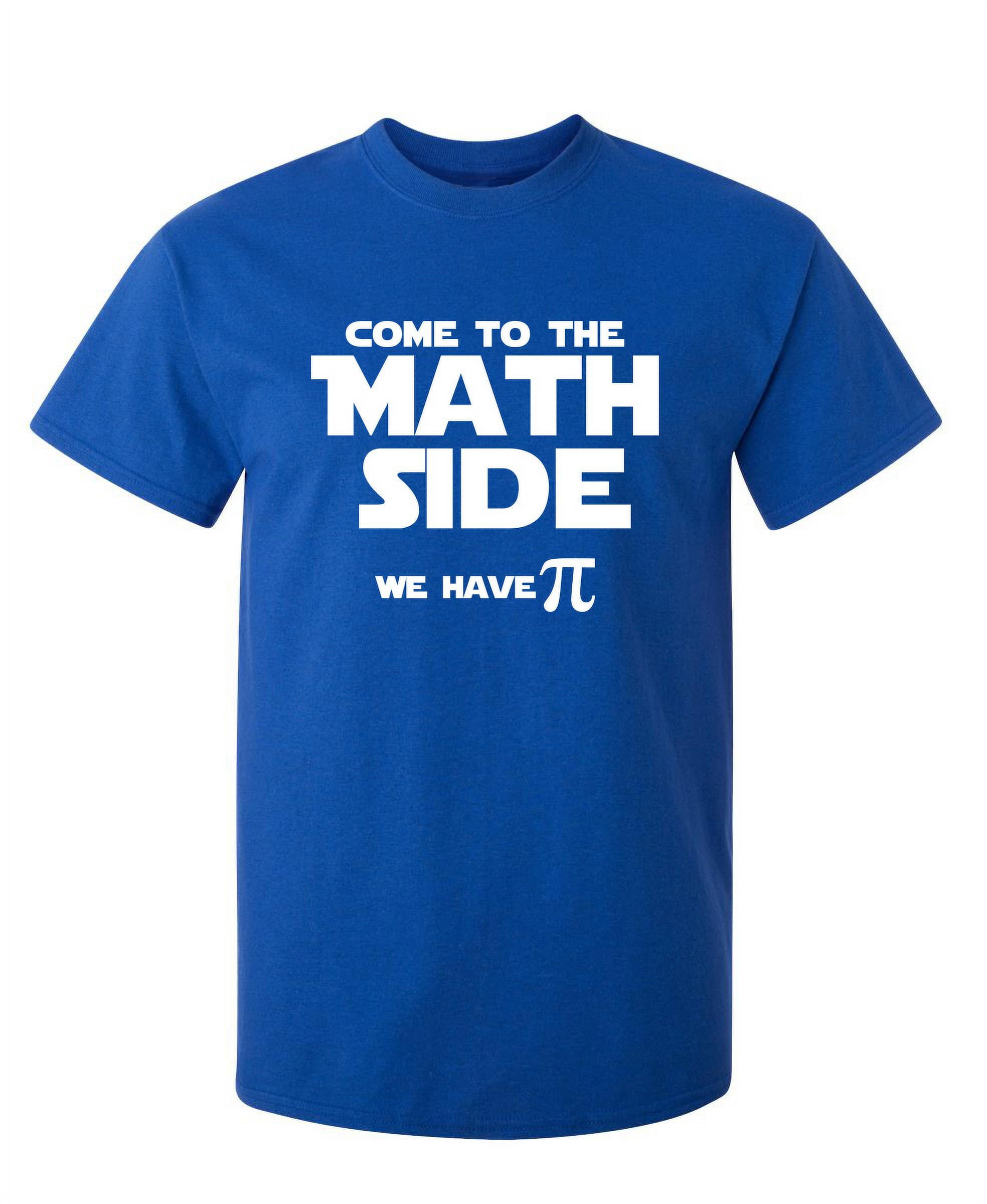 Come To The Math Side We Have Pi Funny Joke Algebra Teachers Come To The Math Side We Have Pi Funny Joke Algebra Teachers