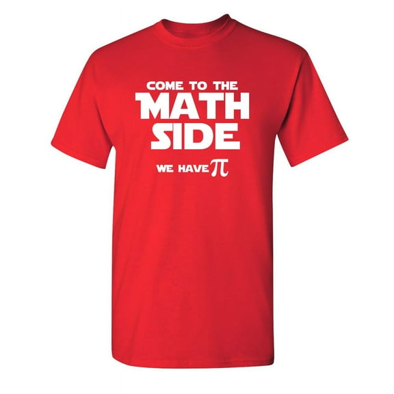 Come To The Math Side We Have Pi Sarcastic Humor Graphic Novelty Funny Youth T Shirt