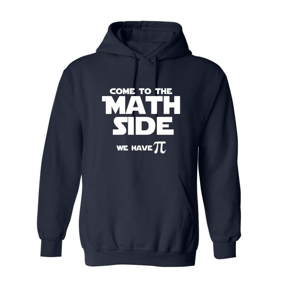 Come To The Math Side We Have Pi Sarcastic Novelty Gift Idea Adult Humor Funny Men's Hoodies