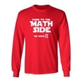 thumbnail image 1 of Come To The Math Side We Have Pi Sarcastic Novelty Gift Idea Adult Humor Funny Men's Long Sleeve Shirts, 1 of 3