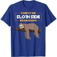 thumbnail image 1 of Come To The Sloth Side Funny Chill Animal Unisex T-Shirt for Men Women Kids Toddler, 1 of 5
