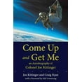 thumbnail image 1 of Pre-Owned Come Up and Get Me: An Autobiography of Colonel Joseph Kittinger Hardcover, 1 of 1