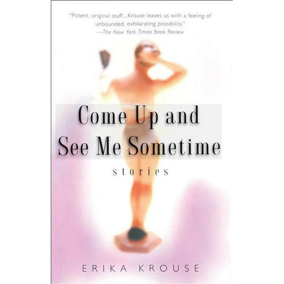 Come Up and See Me Sometime: Stories, (Paperback)