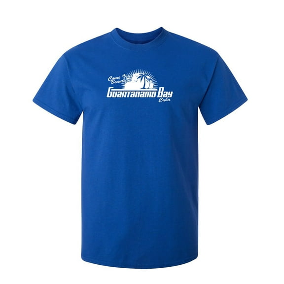 Come Visit Beautiful Guantanamo Bay Humor Fall Tshirt Sarcastic Hilarious Graphic Tees Men Gift Apparel For Birthday Christmas Novelty Funny Mens T Shirt