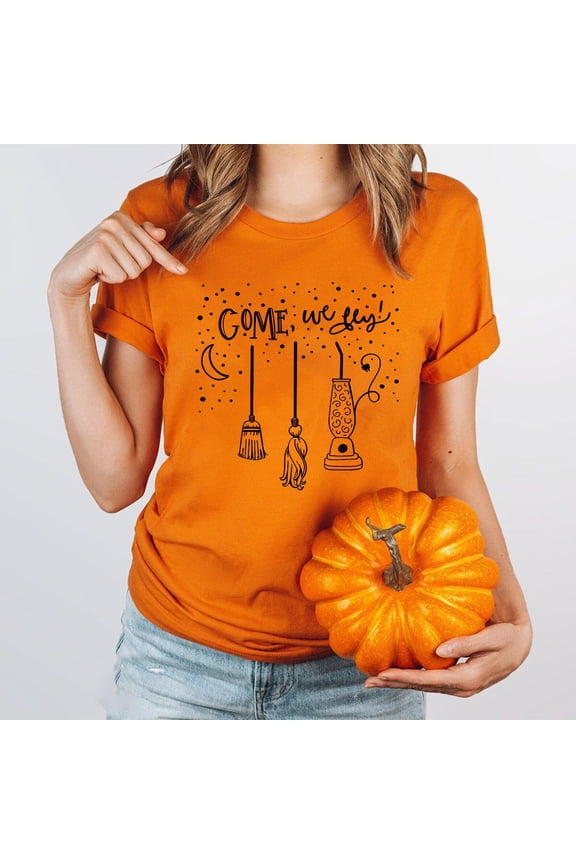 Come We Fly Shirt, Funny Halloween Shirts, Witch Shirt, Hocus Pocus Shirt, Basic Witch Shi