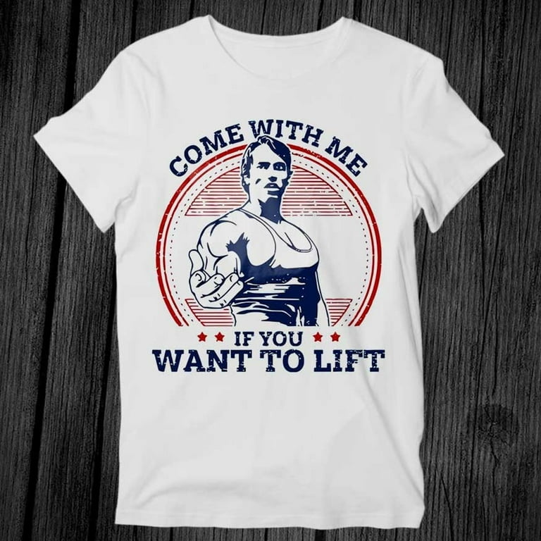 If You Want To Lift Come With Me Men's T-Shirt If You Want To Lift Come With Me Men's T-Shirt