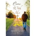 thumbnail image 1 of Come With Me: Jesus-Led, Spirit-Driven Lessons Shared for Your Life's Journey, (Paperback), 1 of 1