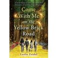 thumbnail image 1 of Come With Me on the Yellow Brick Road: A Novel Based on the Lives, Fears, and Obstacles of 3 Generations of Women, (Paperback), 1 of 1