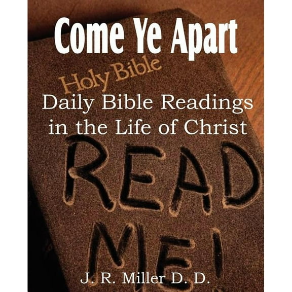 Come Ye Apart, Daily Bible Readings in the Life of Christ (Paperback)