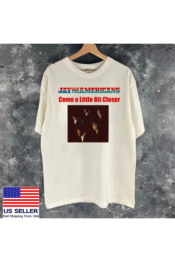 Come a Little Bit Closer Album by Jay & The Americans T SHIRT S-5XL