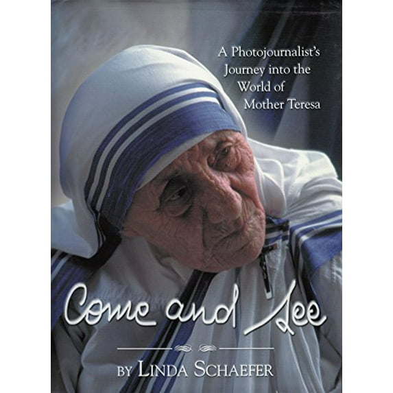 Pre-Owned Come and See: A Photojournalist's Journey Into the World of Mother Teresa (Hardcover) 1932021086 9781932021080