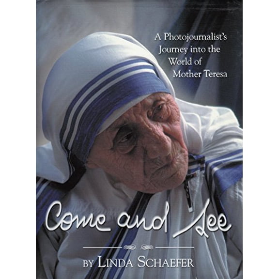 Pre-Owned Come and See: A Photojournalist's Journey into the World of Mother Teresa (Hardcover) 1932021086 9781932021080
