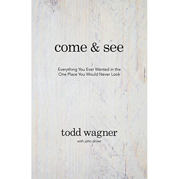 Pre-Owned Come and See: Everything You Ever Wanted in the One Place You Would Never Look (Hardcover) 0781414881 9780781414883