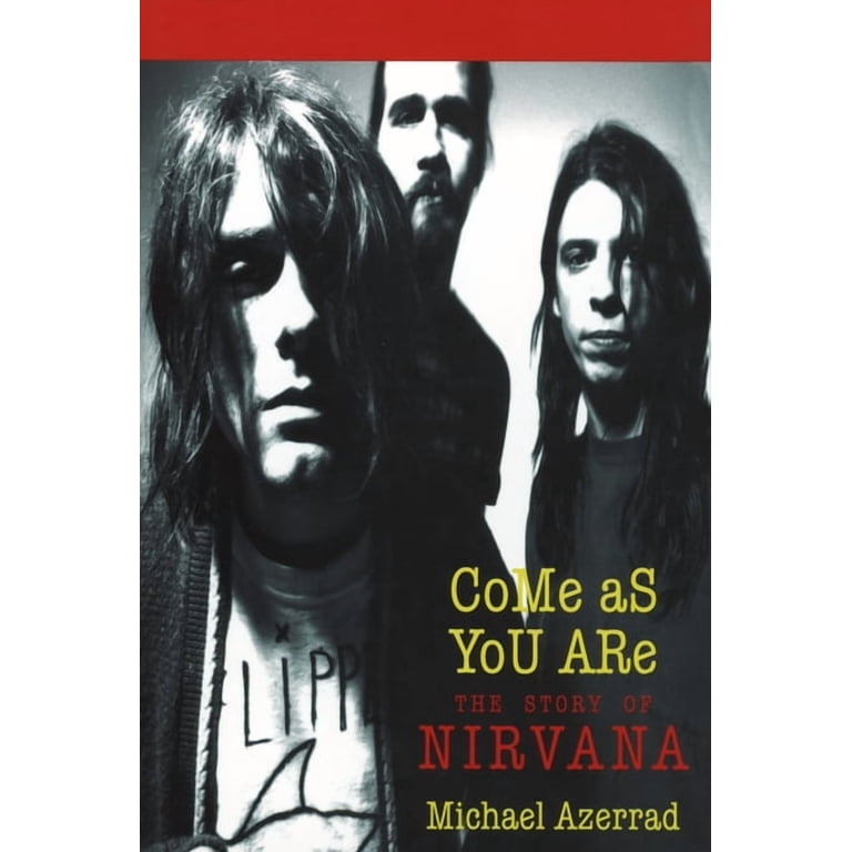 Come as You Are: The Story of Nirvana, (Paperback) - Walmart.com