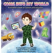 STEPHANIE M ESPARZA EIDLER; QBN STUDIOS Come into my World : A children's book on autism and inclusion (Hardcover)