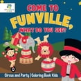 thumbnail image 1 of Come to FunVille, What Do You See? Circus and Party Coloring Book Kids, (Paperback), 1 of 1