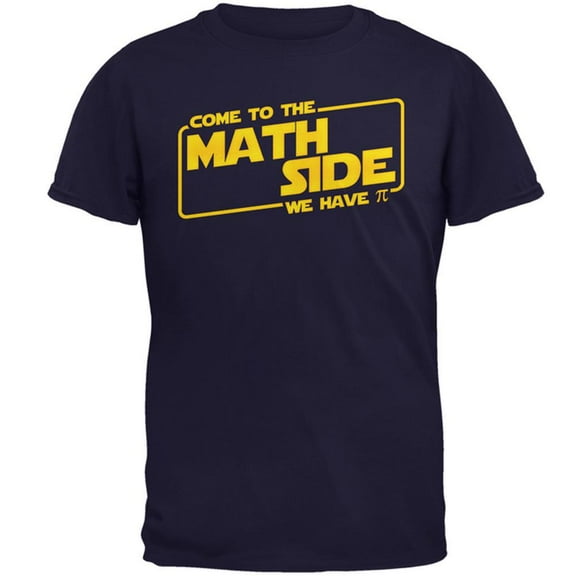 Come to the Math Side We have Pi Mens T Shirt Navy LG