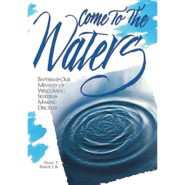 PreOwned Come to the Waters Baptism and Our Ministry of