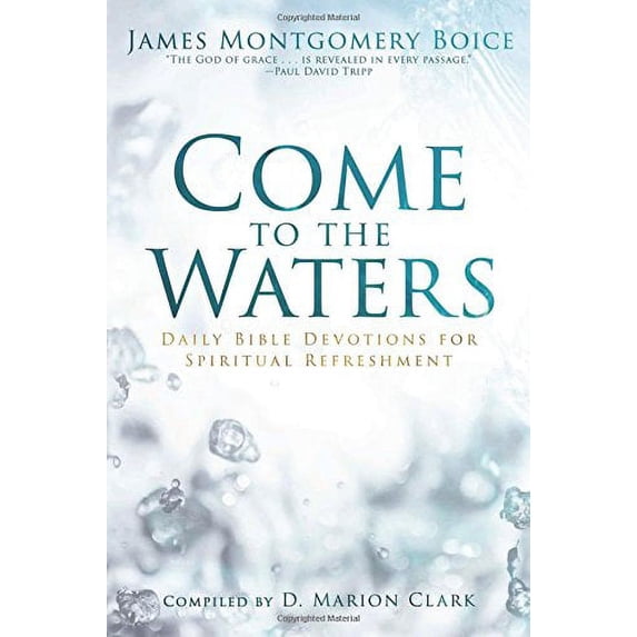Pre-Owned Come to the Waters: Daily Bible Devotions for Spiritual Refreshment Paperback